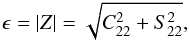 \begin{eqnarray} \epsilon = | \Z | = \sqrt{C_{22}^2+S_{22}^2} , \label{140103a} \end{eqnarray}