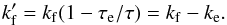 \begin{eqnarray} \kf' = \kf (1-\taua/\taub) = \kf - \ke . \label{140131a} \end{eqnarray}