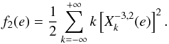 \appendix \setcounter{section}{2} \begin{eqnarray} f_2(e) = \frac{1}{2} \sum^{+\infty}_{k=-\infty} k \left[ X_k^{-3,2} (e) \right]^2. \end{eqnarray}
