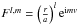 \hbox{$F^{l,m} = \left(\frac{r}{a}\right)^l\ep^{\ii m \av}$}