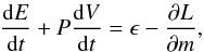 \begin{eqnarray} \frac{{\rm d}E}{{\rm d}t}+P \frac{{\rm d}V}{{\rm d}t}=\epsilon-\frac{\partial L}{\partial m}, \end{eqnarray}