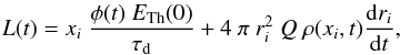 \begin{eqnarray} L(t)= x_i\ \frac{\phi(t)\ E_{\rm Th}(0)}{\tau_{\rm d}} + 4\ \pi\ r_i^2\ Q\ \rho(x_i,t) \frac{{\rm d}r_i}{{\rm d}t}, \end{eqnarray}
