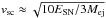 \hbox{$v_{\rm sc} \approx \sqrt{10E_{\rm SN}/3M_{\rm ej}}$}