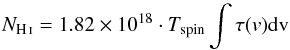 \begin{equation} N_{\ion{H}{I}}=1.82\times10^{18}\cdot T_{\rm{spin}}\int \tau(v)\rm{d}v \end{equation}