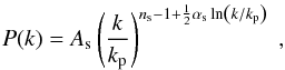 \begin{equation} P(k)=A_{\rm s} \left(\frac{k}{k_{\rm p}}\right)^{n_{\rm s}-1+\frac{1}{2}\alpha_{\rm s}\ln \left({k}/{k_{\rm p}}\right)}\;, \label{eq:pkdef2} \end{equation}