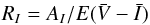\begin{equation} R_{I}=A_{I}/E(\bar{V}-\bar{I}) \end{equation}