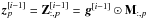 \hbox{$\bz_p^{[i-1]} = \bZ_{:,p}^{[i-1]} = \bg^{[i-1]} \odot \bM_{ :, p }$}