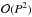 \hbox{$\mathcal{O} (P^2) $}