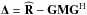 \hbox{$\bDelta = \bRh - \bG \bM \bG^{\rm H}$}