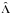 \hbox{$\hat{\Lambda}$}