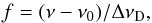 \begin{equation} f = (\nu - \nu_0)/\Delta\nu_{\rm D}, \end{equation}