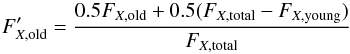 \begin{equation} \label{eq1} F'_{{X,{\rm old}}} = \frac{0.5 F_{{X,{\rm old}}} + 0.5 (F_{{X,{\rm total}}} - F_{{X,{\rm young}}})}{F_{{X,{\rm total}}}} \end{equation}
