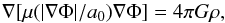 \begin{equation} \label{eq:mondaqual} \nabla [\mu(|\nabla\Phi|/a_0) \nabla\Phi] = 4 \pi G \rho, \end{equation}