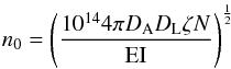 \begin{equation} n_{0} = \left ( \frac{10^{14}4\pi D_{\mathrm{A}}D_{\mathrm{L}}\zeta N}{\mathrm{EI}} \right )^{\frac{1}{2}} \end{equation}
