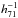 \hbox{$h^{-1}_{71}$}