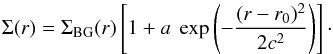 \begin{equation} \label{dens} \Sigma(r) = \Sigma_{\rm BG}(r) \left[1+a\ \exp\left(-\frac{(r-r_{0})^2}{2 c^2}\right)\right] \cdot \end{equation}