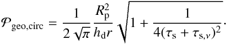 \begin{equation} {\cal P}_{\rm geo,circ}={1\over 2\sqrt{\pi}}{\Rp^2\over \hdust r}\sqrt{1+{1\over 4(\taus+\tausnu)^2}}\cdot \label{eq:P3Dgeocirc} \end{equation}
