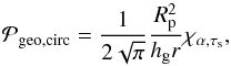 \begin{equation} {\cal P}_{\rm geo,circ}={1\over 2\sqrt{\pi}}{\Rp^2\over h_\rmg r}\chialpha, \label{eq:P3Dgeocirc_chi} \end{equation}