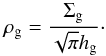 \begin{equation} \rho_\rmg={\Sigma_\rmg\over \sqrt{\pi} h_\rmg}\cdot \end{equation}