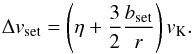 \begin{equation} \Delta v_{\rm set}=\left( \eta + {3\over 2}{b_{\rm set}\over r}\right) v_\rmK. \end{equation}
