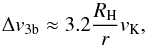 \begin{equation} \Delta v_{\rm 3b}\approx 3.2 {R_\rmH \over r}v_\rmK, \end{equation}