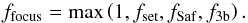 \begin{equation} f_{\rm focus}= \max\left(1,f_{\rm set},f_{\rm Saf},f_{\rm 3b}\right). \label{eq:ffocus} \end{equation}