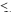 \hbox{$\wig{<}$}