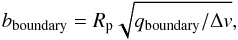 \begin{equation} b_{\rm boundary}=R_\rmp\sqrt{q_{\rm boundary}/\Delta v}, \label{eq:bboundary} \end{equation}