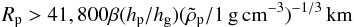 \appendix \setcounter{section}{5} \begin{eqnarray*} \Rp> 41,800 \beta (\hp/\hg) (\rhop/1\,\gcc)^{-1/3}\,\rm km \end{eqnarray*}