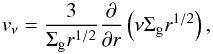 \begin{equation} v_\nu={3\over \Sigma_\rmg r^{1/2}}{\partial\over \partial r}\left(\nu\Sigma_\rmg r^{1/2}\right), \label{eq:vnu} \end{equation}