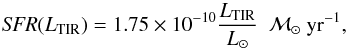 \begin{equation} \label{eqn:SFRTIR} \textit{SFR}(L_{\rm TIR}) = 1.75\times10^{-10}\frac{L_{\rm TIR}}{L_{\odot}} ~~ \mathcal{M}_{\odot}~ {\rm yr}^{-1}, \end{equation}