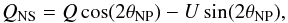 \begin{eqnarray*} Q_{\rm NS}=Q \cos(2\theta_{\rm NP})-U \sin(2\theta_{\rm NP}), \end{eqnarray*}