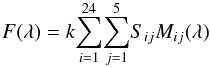 \begin{equation} F(\lambda)= k {\sum_{i=1}^{24}}{\sum_{j=1}^5} S_{ij} M_{ij} (\lambda) \end{equation}