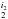 \hbox{$_2^{i_{2}}$}