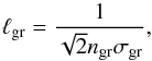 \begin{equation} \ell_{\rm gr}=\frac{1}{\sqrt{2} n_{\rm gr} \sigma_{\rm gr}}, \end{equation}