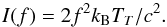 \begin{equation} \label{eqn:RJ} I(f)=2 f^2 k_{\rm B} T_T/c^2. \end{equation}