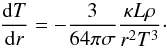 \appendix \setcounter{section}{2} \begin{eqnarray} \frac{{\rm d}T}{{\rm d}r} = - \frac{3}{64\pi\sigma} \frac{\kappa L\rho}{r^2T^3}\cdot \label{eq:atmo_etransport_rad} \end{eqnarray}