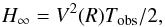 \begin{equation} \label{eq:Hur} H_\infty = V^2(R)\Tobs/2 , \end{equation}