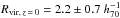 \hbox{$R_{{\rm vir}, \, z\,=\,0}=2.2\pm0.7~h_{70}^{-1}$}