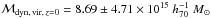\hbox{$\mathcal{M}_{{\rm dyn,\, vir}, \, z=0}=8.69\pm 4.71 \times10^{15}~h_{70}^{-1}~M_{\odot}$}