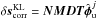 \hbox{$\delta\bs_\indcorr^\indKL=\bN\bM\bD\bT\hbphi_{\rm u}^j$}