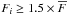 \hbox{$F_{i} \ge 1.5 \times \overline{F}$}