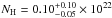 \hbox{$N_{\rm H}=0.10^{+0.10}_{-0.05}\times 10^{22}$}