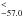 \hbox{$^{<}_{-57.0}$}