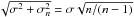 \hbox{$\sqrt{\sigma^2+\sigma_n^2}=\sigma\sqrt{n/(n-1)}$}