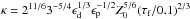 \hbox{$\kappa = 2^{11/6}3^{-5/4} \epsilon_{\rm d}^{1/3}\epsilon_{\rm p}^{-1/2}Z_0^{5/6} (\tau_{\rm f}/0.1)^{2/3}$}