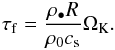 \begin{eqnarray} \tau_{\rm f} = \frac{\rho_\bullet R}{\rho_0 c_{\rm s}} \Omega_{\rm K}. \end{eqnarray}