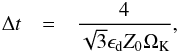 \begin{eqnarray} \Delta t &=& \frac{4}{\sqrt{3} \epsilon_{\rm d} Z_0 \Omega_{\rm K}}, \label{eq:simplified} \end{eqnarray}