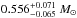 \hbox{$0.556 ^{+ 0.071}_{-0.065}~M_{\odot}$}