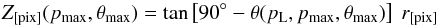 \begin{eqnarray} Z_{[\mathrm{pix}]}(p_\mathrm{max}, \theta_\mathrm{max}) = \tan\left[ 90^\circ - \theta(p_{\rm L}, p_\mathrm{max}, \theta_\mathrm{max}) \right]\ r_{[\mathrm{pix}]} \end{eqnarray}